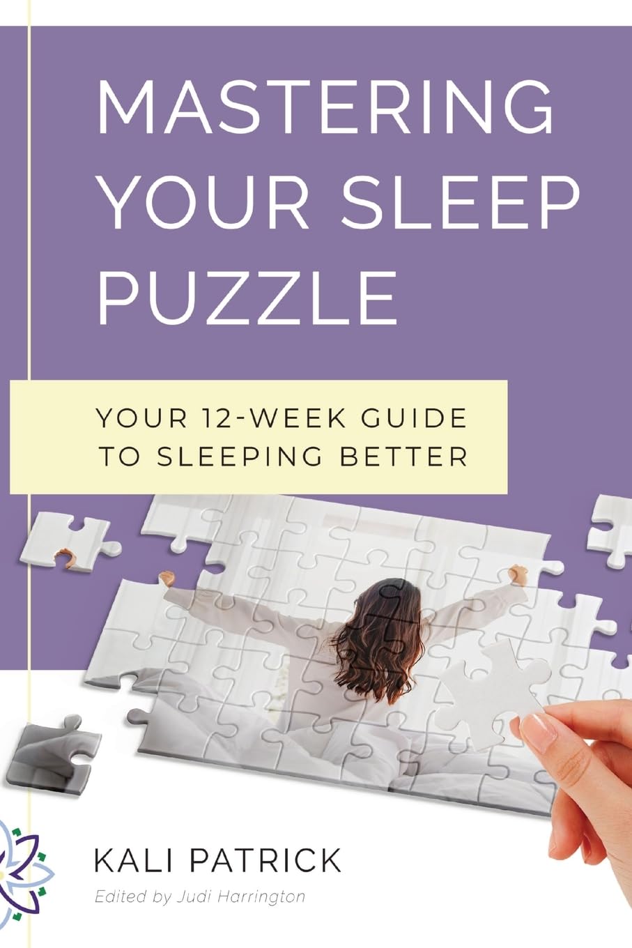 Mastering Your Sleep Puzzle: Your 12-Week Guide to Sleeping Better cover