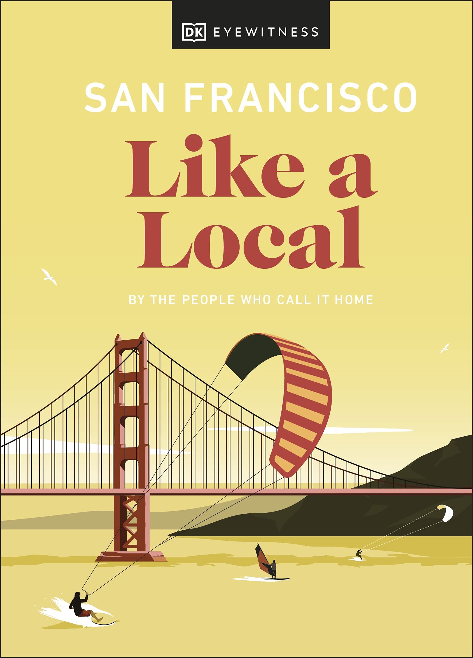 San Francisco Like a Local (Local Travel Guide) cover