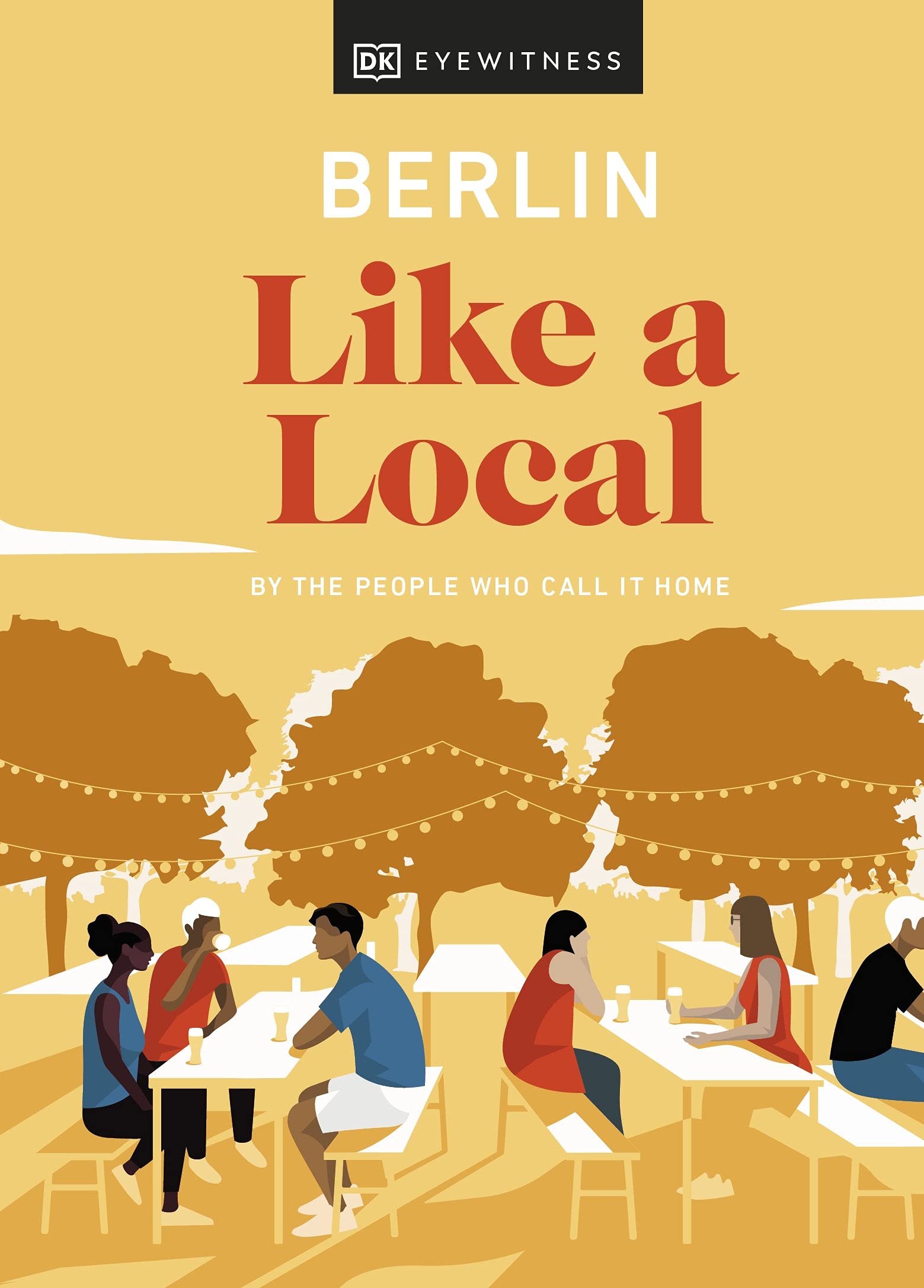 Berlin Like a Local: By the people who call it home (Local Travel Guide) cover