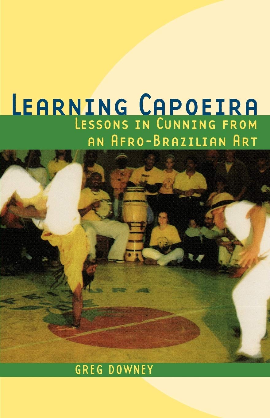 Learning Capoeira: Lessons in Cunning from an Afro-Brazilian Art cover