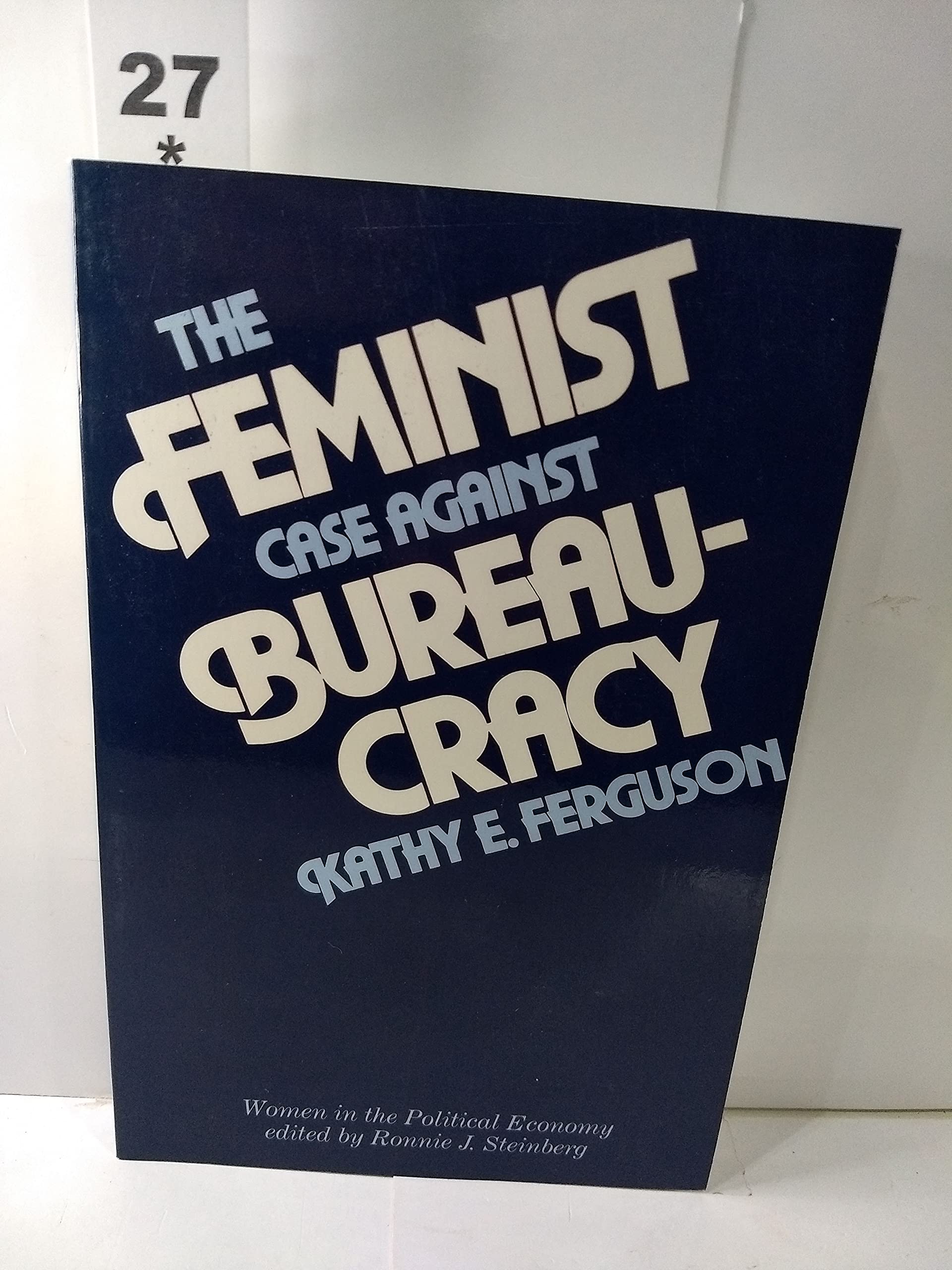Feminist Case Against Bureaucracy (Women In The Political Economy) cover