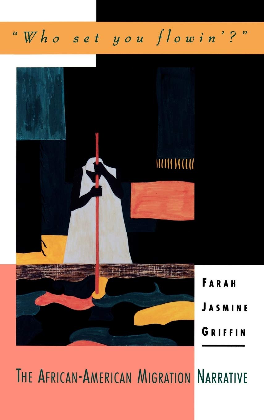 Who Set You Flowin'? The African-American Migration Narrative (Race and American Culture) cover